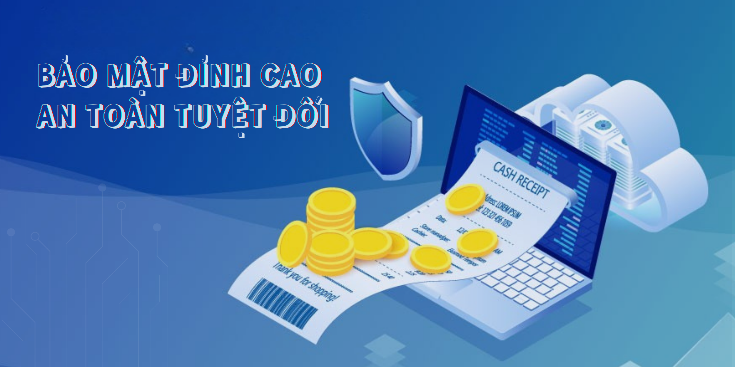 Bảo mật đỉnh cao an toàn tuyệt đối